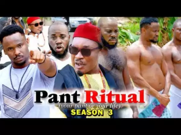 PANT RITUAL SEASON 3 - 2019 Nollywood Movie